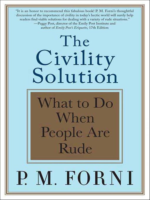 Title details for The Civility Solution by P. M. Forni - Available